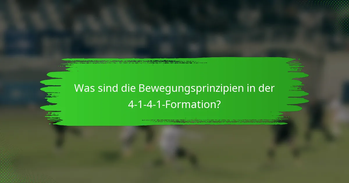 Was sind die Bewegungsprinzipien in der 4-1-4-1-Formation?