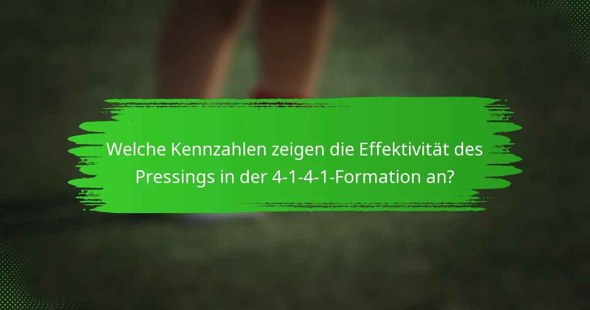 Welche Kennzahlen zeigen die Effektivität des Pressings in der 4-1-4-1-Formation an?