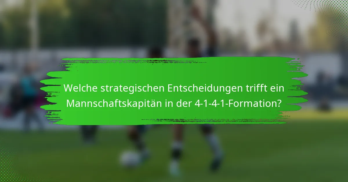 Welche strategischen Entscheidungen trifft ein Mannschaftskapitän in der 4-1-4-1-Formation?
