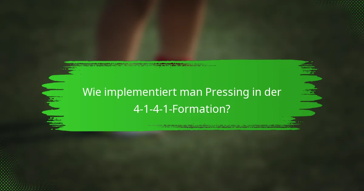 Wie implementiert man Pressing in der 4-1-4-1-Formation?