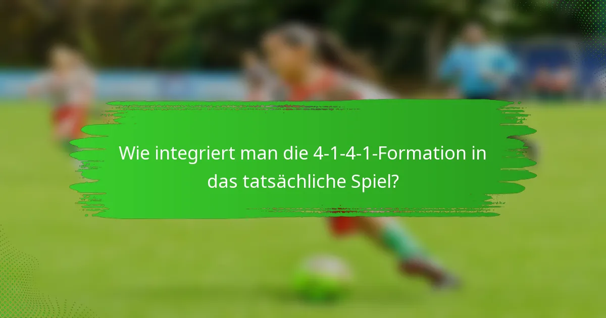 Wie integriert man die 4-1-4-1-Formation in das tatsächliche Spiel?