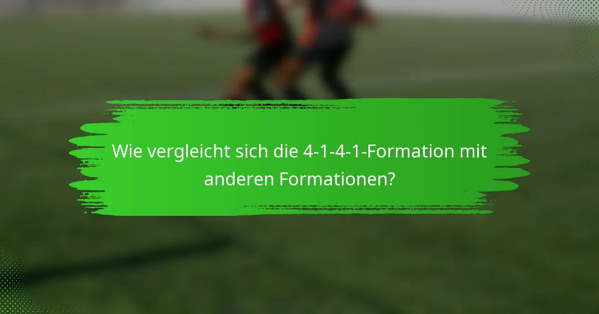 Wie vergleicht sich die 4-1-4-1-Formation mit anderen Formationen?